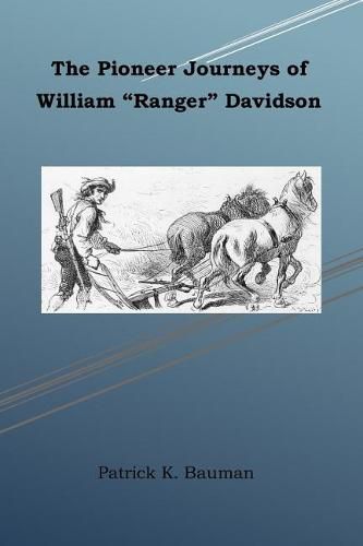 The Pioneer Journeys of William  Ranger  Davidson