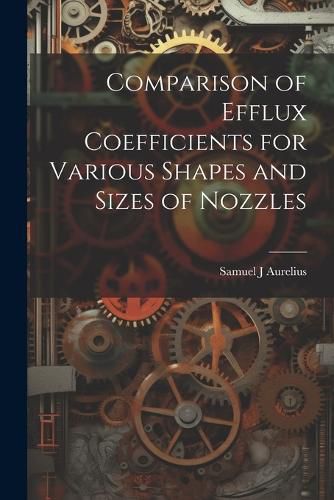 Cover image for Comparison of Efflux Coefficients for Various Shapes and Sizes of Nozzles