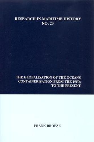 Cover image for The Globalisation of the Oceans: Containerisation from the 1950s to the Present
