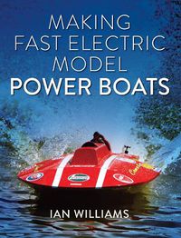 Cover image for Making Fast Electric Model Power Boats