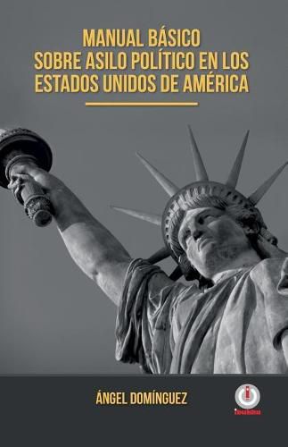 Cover image for Manual basico sobre asilo politico en los Estados Unidos de America