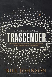 Cover image for Naciste para trascender