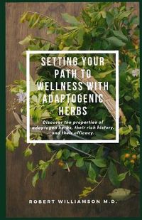 Cover image for Setting Your Path to Wellness with Adaptogenic Herbs