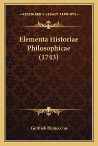 Cover image for Elementa Historiae Philosophicae (1743)