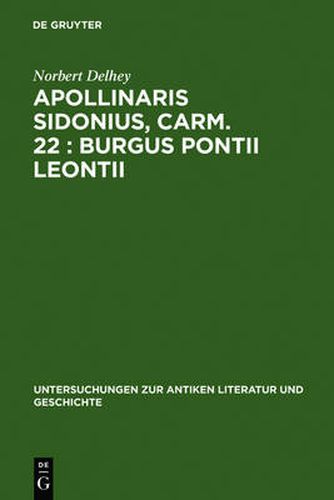 Cover image for Apollinaris Sidonius, Carm. 22: Burgus Pontii Leontii: Einleitung, Text Und Kommentar