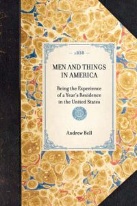 Cover image for Men and Things in America: Being the Experience of a Year's Residence in the United States