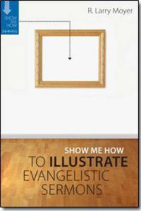 Cover image for Show Me How to Illustrate Evangelistic Sermons