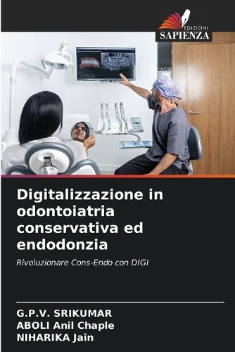 Cover image for Digitalizzazione in odontoiatria conservativa ed endodonzia
