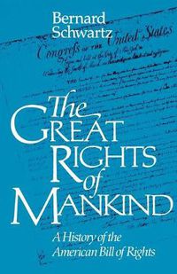 Cover image for The Great Rights of Mankind: A History of the American Bill of Rights