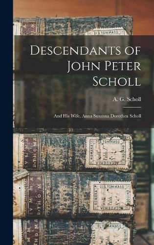 Cover image for Descendants of John Peter Scholl