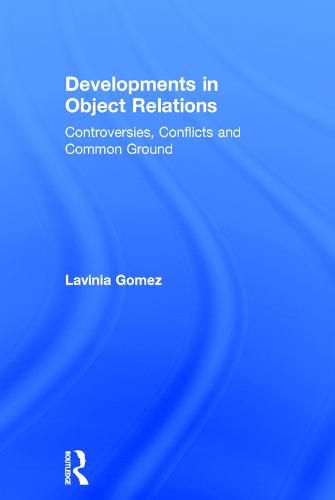 Cover image for Developments in Object Relations: Controversies, Conflicts and Common Ground