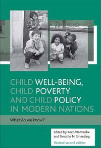 Cover image for Child well-being, child poverty and child policy in modern nations: What do we know?