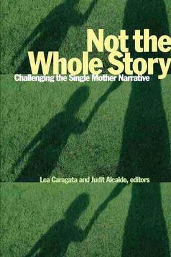 Cover image for Not the Whole Story: Challenging the Single Mother Narrative