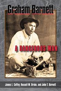 Cover image for Graham Barnett: A Dangerous Man