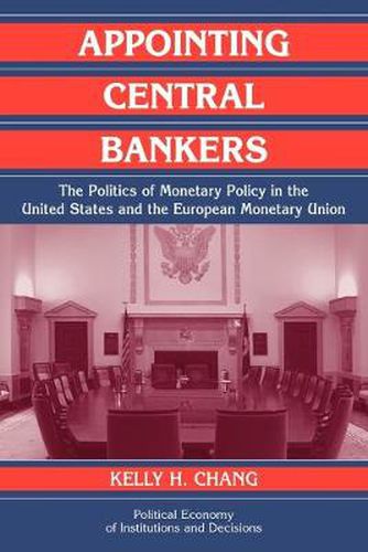 Cover image for Appointing Central Bankers: The Politics of Monetary Policy in the United States and the European Monetary Union