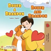 Cover image for Boxer and Brandon (Czech English Bilingual Children's Book)