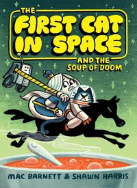Cover image for The First Cat in Space and the Soup of Doom