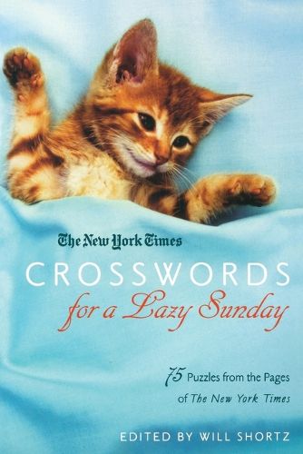 Cover image for The New York Times Crosswords for a Lazy Sunday: 75 Puzzles from the Pages of the New York Times