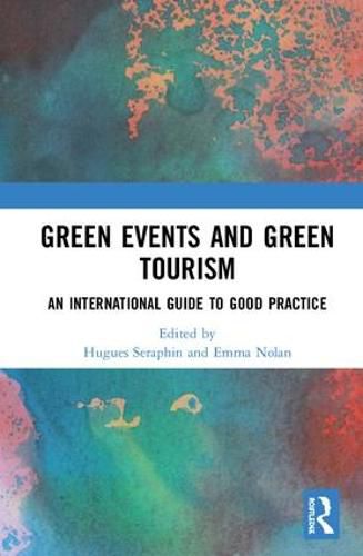 Cover image for Green Events and Green Tourism: An International Guide to Good Practice