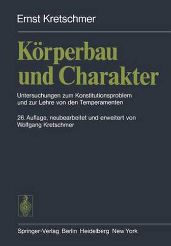 Korperbau und Charakter: Untersuchungen Zum Konstititutionsproblem Und Zur Lehre Von Den Temperamenten