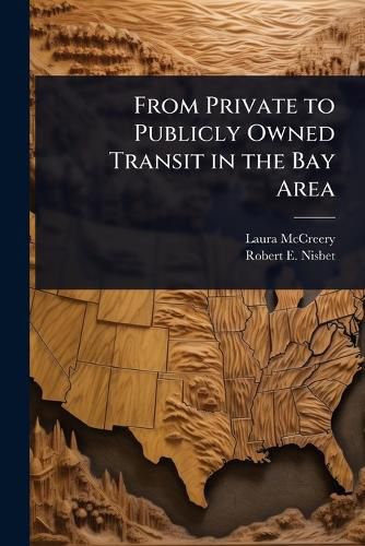 Cover image for From Private to Publicly Owned Transit in the Bay Area