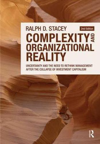 Cover image for Complexity and Organizational Reality: Uncertainty and the Need to Rethink Management after the Collapse of Investment Capitalism
