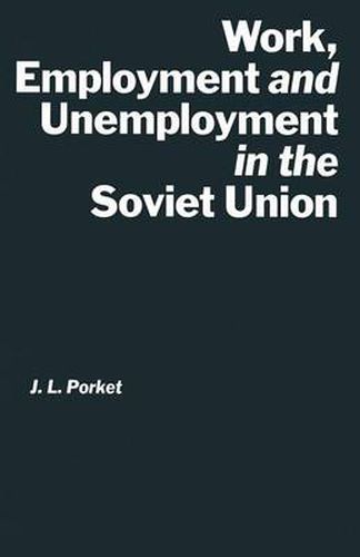 Cover image for Work, Employment and Unemployment in the Soviet Union
