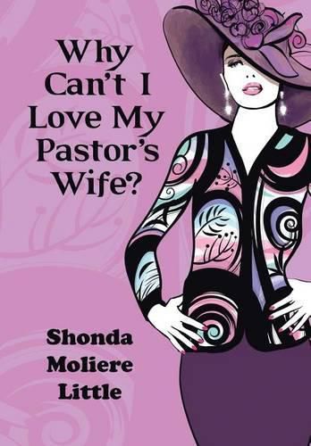 Cover image for Why Can't I Love My Pastor's Wife?