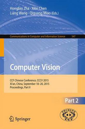 Cover image for Computer Vision: CCF Chinese Conference, CCCV 2015, Xi'an, China, September 18-20, 2015, Proceedings, Part II