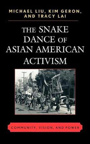 Cover image for The Snake Dance of Asian American Activism: Community, Vision, and Power