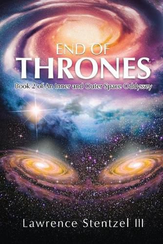 End of Thrones: Book 2 of an Inner and Outer Space Oddyssey