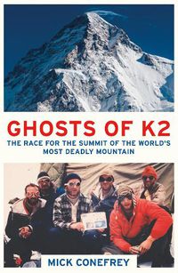 Cover image for Ghosts of K2: The Race for the Summit of the World's Most Deadly Mountain