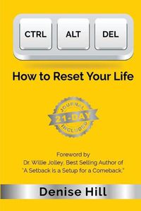 Cover image for Ctrl Alt del: How to Reset Your Life