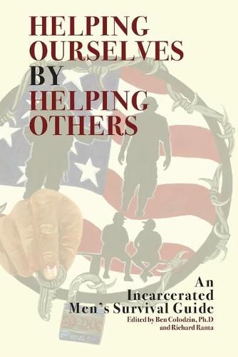 Cover image for Helping Ourselves by Helping Others: An Incarcerated Men's Survival Guide