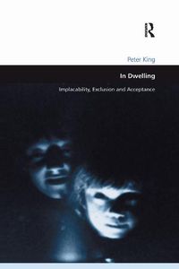 Cover image for In Dwelling: Implacability, Exclusion and Acceptance