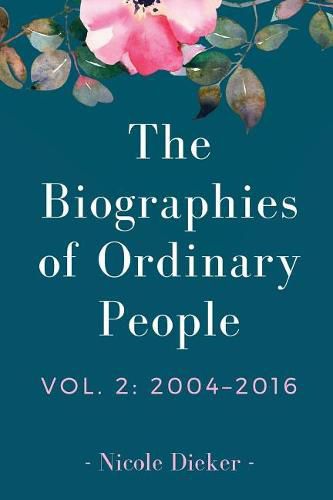 Cover image for The Biographies of Ordinary People: Volume 2: 2004-2016