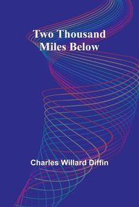 Cover image for Two Thousand Miles Below