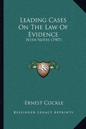 Cover image for Leading Cases on the Law of Evidence: With Notes (1907)