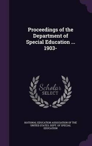 Cover image for Proceedings of the Department of Special Education ... 1903-