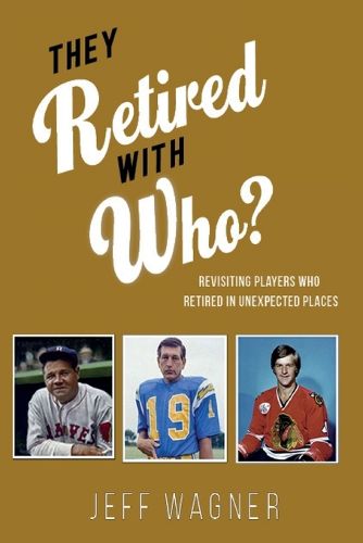 Cover image for They Retired with Who?