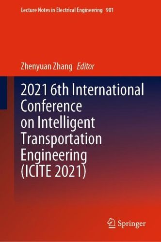 Cover image for 2021 6th International Conference on Intelligent Transportation Engineering (ICITE 2021)