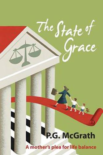 Cover image for The State of Grace: A Mother's Plea for Life Balance
