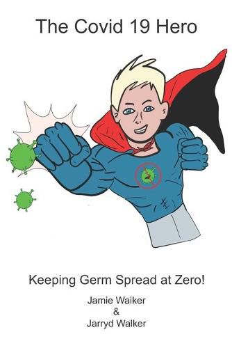 Cover image for The Covid 19 Hero: Keeping Germ Spread at Zero!