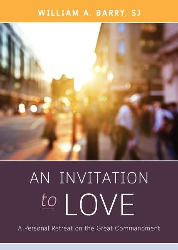 Cover image for An Invitation to Love: A Personal Retreat on the Great Commandment