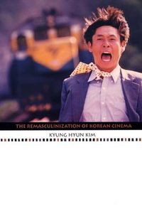 Cover image for The Remasculinization of Korean Cinema