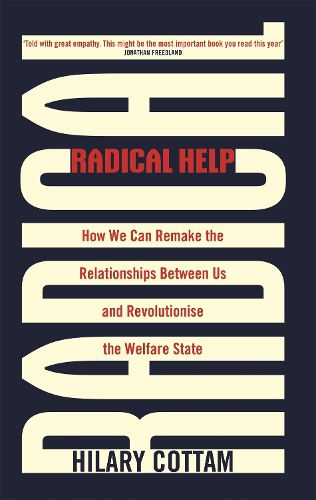 Cover image for Radical Help: How we can remake the relationships between us and revolutionise the welfare state