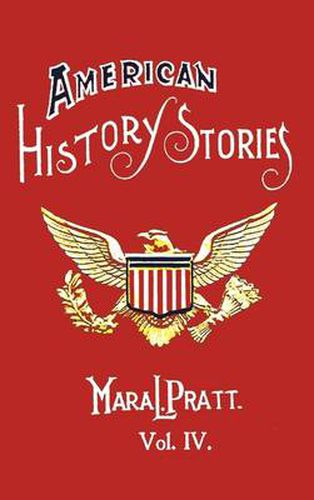 Cover image for American History Stories, Volume IV - with Original Illustrations