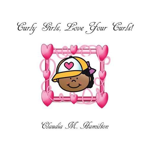 Cover image for Curly Girls, Love Your Curls!