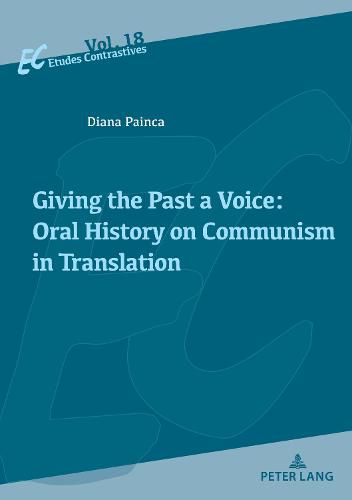 Cover image for Giving the Past a Voice: Oral History on Communism in Translation