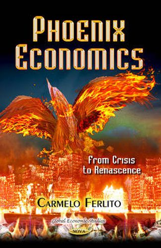 Cover image for Phoenix Economics: From Crisis to Renascence